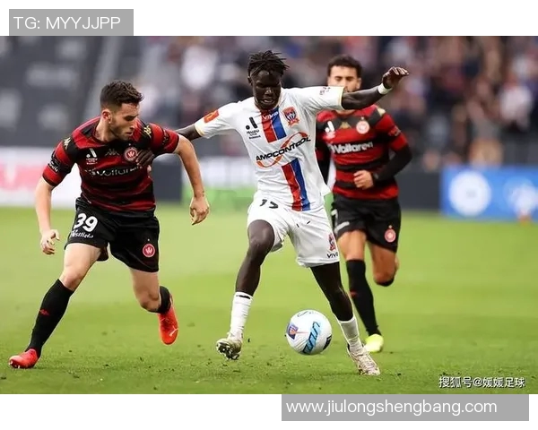 中央水手与西部联的激烈对决展现足球魅力与团队精神的巅峰较量